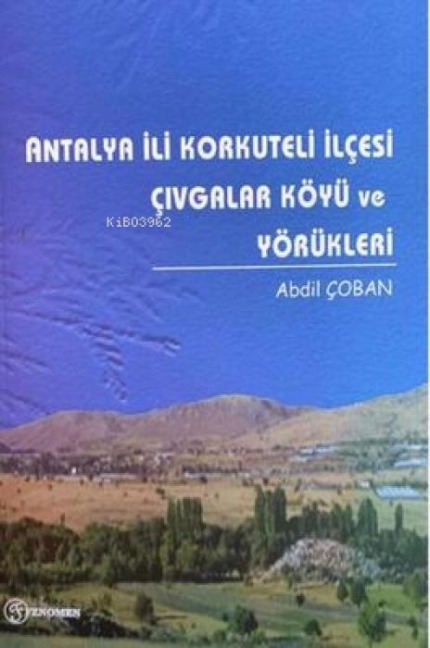 Antalya Ili Korkuteli Ilcesi Civgalar Köyü ve Yörükleri - Abdil Coban