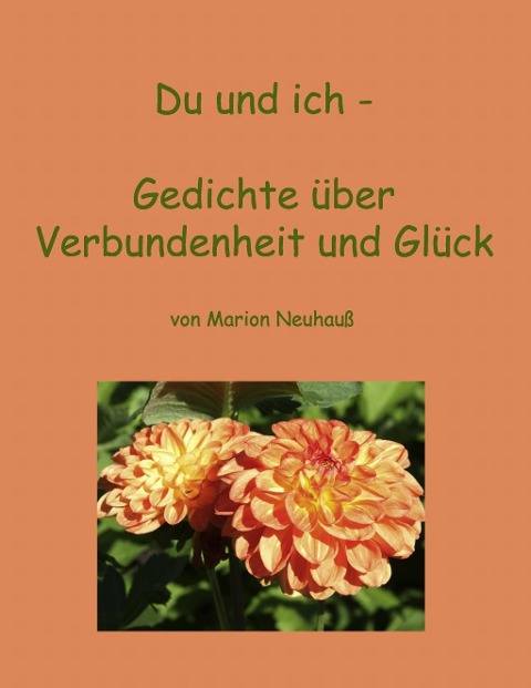 Du und ich - Gedichte über Verbundenheit und Glück - Marion Neuhauß