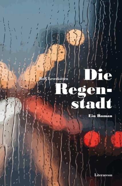 Die Regenstadt - Rolf Leverkotten