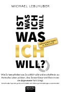 Cover-Bild zum Titel 'Ist was ich will - was Ich will?' von 'Ing. Michael Leblhuber M. A.'