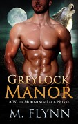 Greylock Manor: A Wolf Shifter Romance (Wolf Mountain Pack Book 1) - Mac Flynn