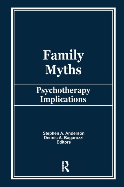 Family Myths - Stephen A Anderson, Dennis Bagarozzi