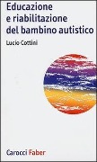 Cover-Bild zum Titel 'Educazione e riabilitazione del bambino autistico' von 'Lucio Cottini'