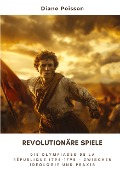 Revolutionäre Spiele - Diane Poisson