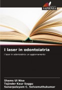 Cover-Bild zum Titel 'I laser in odontoiatria' von 'Shams Ul Nisa, Tajinder Kaur Saggu, Sanarpalayam C. Selvamuthukumar'