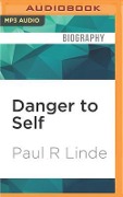 Danger to Self: On the Front Line with an Er Psychiatrist - Paul R. Linde