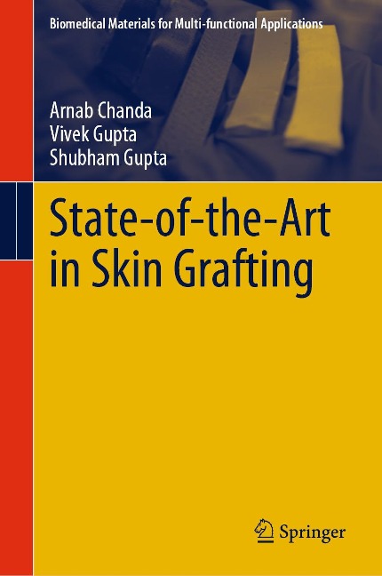 State-of-the-Art in Skin Grafting - Arnab Chanda, Vivek Gupta, Shubham Gupta