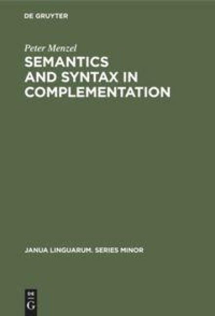 Semantics and Syntax in Complementation - Peter Menzel