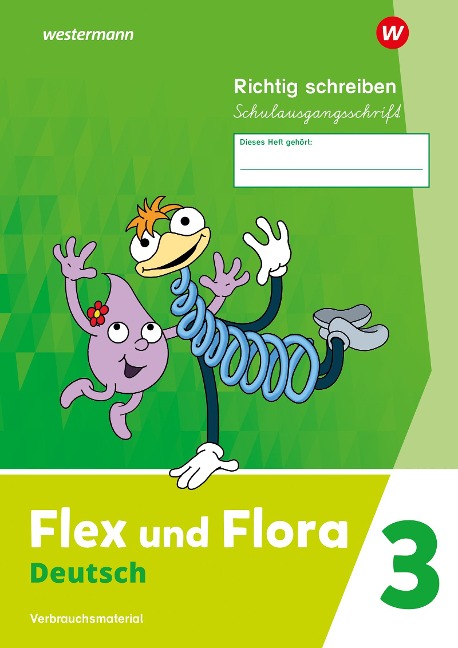 Flex und Flora. Heft Richtig schreiben 3 (Schulausgangsschrift) Verbrauchsmaterial - 