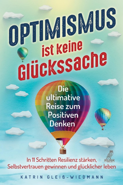 Optimismus ist keine Glückssache - Katrin Gleiß-Wiedmann