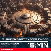 Cover-Bild zum Titel '15 Minuten Städte / Gefängnisse' von 'Dawid Snowden'