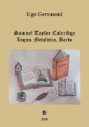 Cover-Bild zum Titel 'Samuel Taylor Coleridge - Logico, Metafisico, Bardo' von 'Ugo Gervasoni'