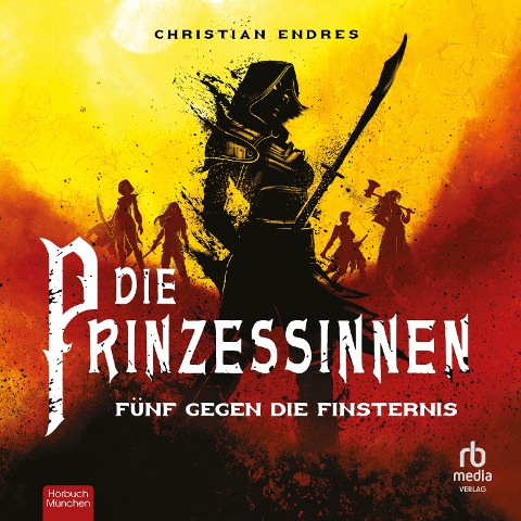Die Prinzessinnen:Fünf gegen die Finsternis - Christian Endres