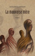 Cover-Bild zum Titel 'La mauvaise mère (2e édition)' von 'Marguerite Andersen'