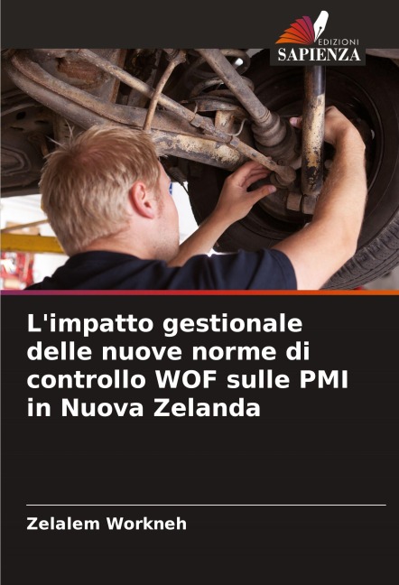 L'impatto gestionale delle nuove norme di controllo WOF sulle PMI in Nuova Zelanda - Zelalem Workneh