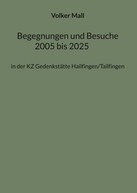 Begegnungen und Besuche 2005 bis 2025 - Volker Mall