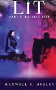 Cover-Bild zum Titel 'LiT: Part 2 - Falling Lite (Hardback)' von 'Maxwell F. Hurley'
