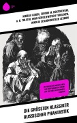 Cover-Bild zum Titel 'Die größten Klassiker russischer Phantastik' von 'Nikolai Gogol, Fjodor M. Dostojewski, A. K. Tolstoi, Iwan Sergejewitsch Turgenew, Nikolai Semjonowitsch Leskow'