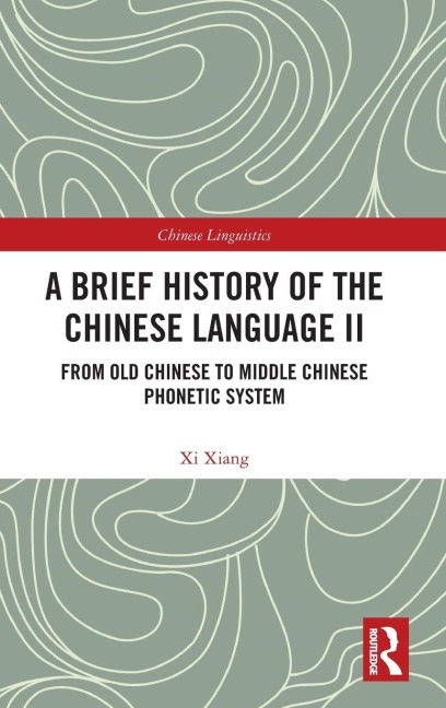 A Brief History of the Chinese Language II - Xi Xiang