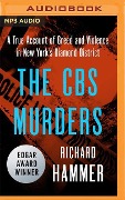 The CBS Murders: A True Account of Greed and Violence in New York's Diamond District - Richard Hammer
