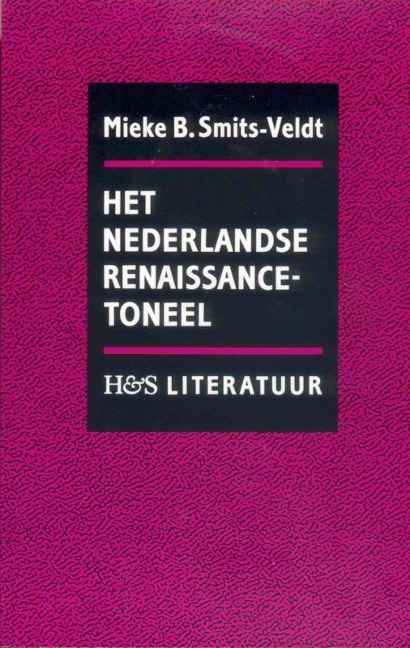 Het Nederlandse Renaissancetoneel - Mieke B Smits-Veldt