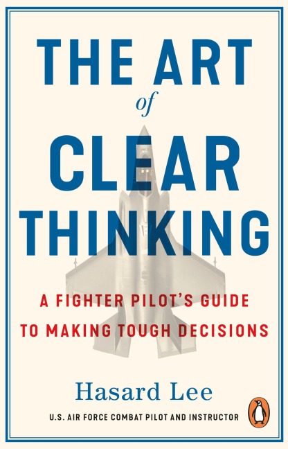 The Art of Clear Thinking - Hasard Lee