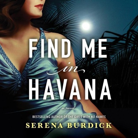 Find Me in Havana Lib/E - Serena Burdick