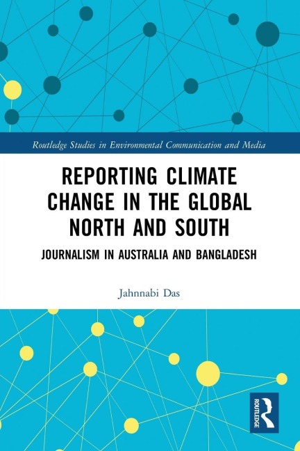 Reporting Climate Change in the Global North and South - Jahnnabi Das