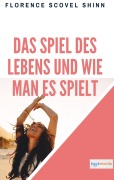 Cover-Bild zum Titel 'Das Spiel des Lebens und wie man es spielt' von 'Florence Scovel Shinn'
