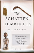 Cover-Bild zum Titel 'Im Schatten Humboldts' von 'H. Glenn Penny'