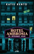 Cover-Bild zum Titel 'Hotel Ambrosia - Du. Entkommst. Nicht.' von 'Katie Kento'