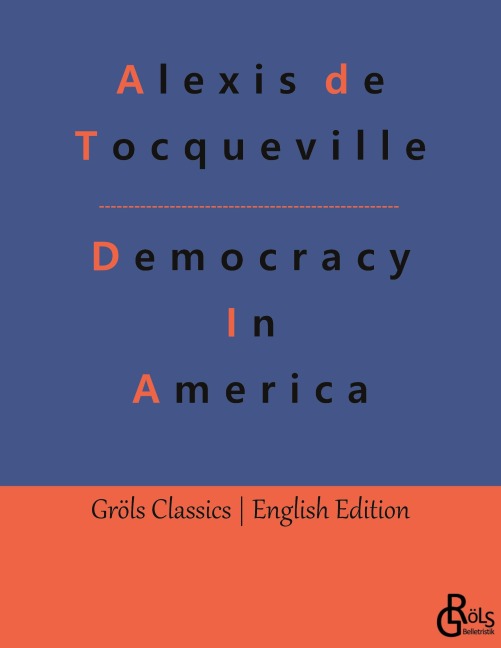 Democracy In America - Alexis De Tocqueville