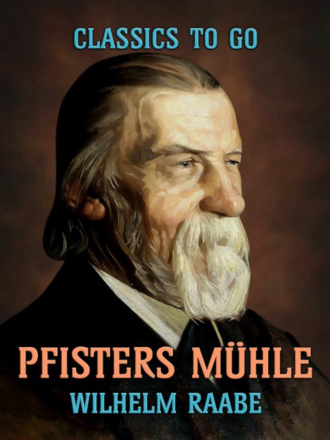 Pfisters Mühle - Wilhelm Raabe