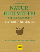 Cover-Bild zum Titel 'Naturheilmittel selbst gemacht Das Goldene von GU' von 'Melanie Wenzel'