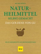Cover-Bild zum Titel 'Naturheilmittel selbst gemacht Das Goldene von GU' von 'Melanie Wenzel'