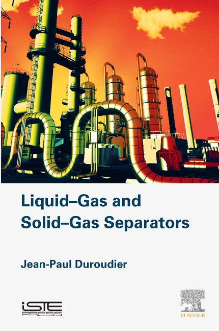 Liquid-Gas and Solid-Gas Separators - Jean-Paul Duroudier