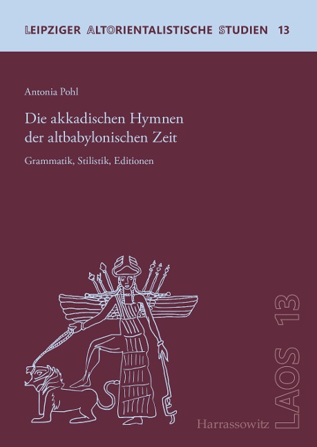 Die akkadischenHymnenderaltbabylonischenZeit - Antonia Pohl