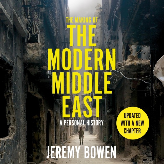 The Making of the Modern Middle East - Jeremy Bowen