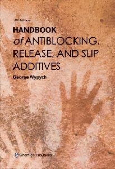 Handbook of Antiblocking, Release, and Slip Additives - George Wypych