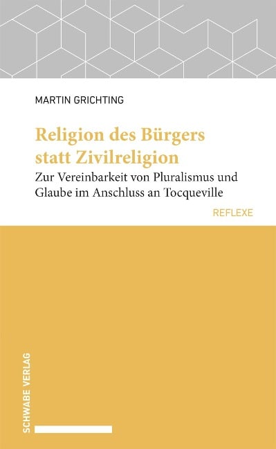 Religion des Bürgers statt Zivilreligion - Martin Grichting