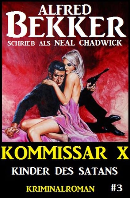 Alfred Bekker Kommissar X #3: Kinder des Satans - Alfred Bekker