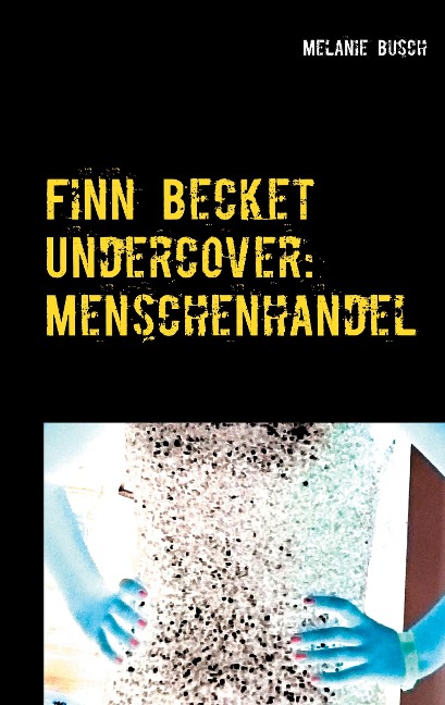 Finn Becket Undercover: - Melanie Busch