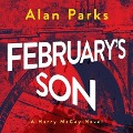Cover-Bild zum Titel 'February's Son Lib/E' von 'Alan Parks'