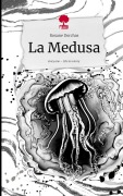 Cover-Bild zum Titel 'La Medusa. Life is a Story - story.one' von 'Roxane Dorchas'