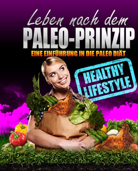 Leben nach dem Paleo Prinzip - Alexander Oldenburger