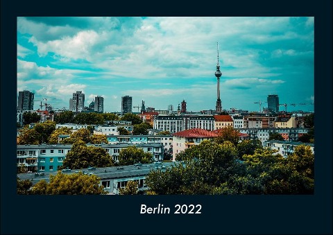 Berlin 2022 Fotokalender DIN A4 - Tobias Becker