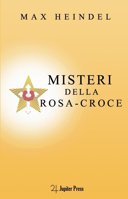 Misteri della Rosa-Croce - Max Heindel