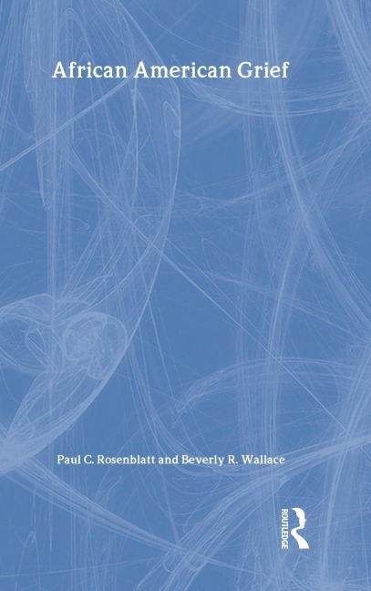 African American Grief - Paul C. Rosenblatt, Beverly R. Wallace