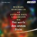 Cover-Bild zum Titel 'Der werfe den ersten Stein' von 'Michael Köhlmeier, Konrad Paul Liessmann'