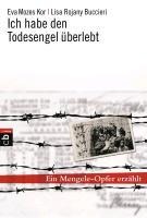 Ich habe den Todesengel überlebt - Eine Auschwitz-Zeitzeugin erzählt - Eva Mozes Kor, Lisa Rojany Buccieri